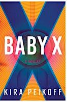 "Baby X" Signing with Author Kira Peikoff | Poisoned Pen Press