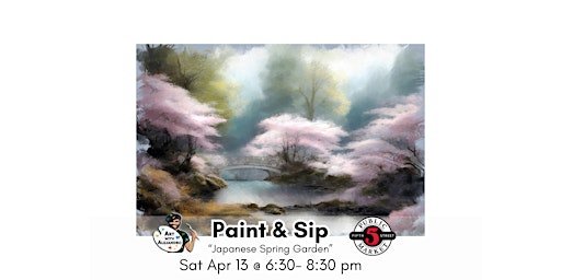 Paint & Sip-"Japanese Spring Garden" | Art with Alejandro