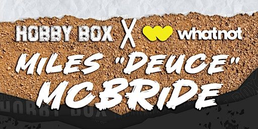 Miles "Deuce" McBride Public Signing Hosted by Hobby Box-Powered by Whatnot | 2913 Quentin Rd