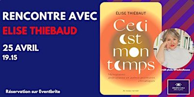 Rencontre avec Elise Thiébaut pour "Ceci est mon temps" | LIBRAIRIE A SOI.E
