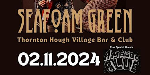 Seafoam Green Plus Ambedo Blue LIVE at Thornton Hough Village Bar & Club | Thornton Hough Village Club & Bar
