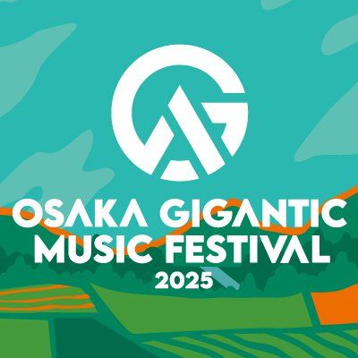 OSAKA GIGANTIC MUSIC FESTIVAL 2025のチケット(大阪府) | 7月19日 | 万博記念公園 ジャイガ特設会場
