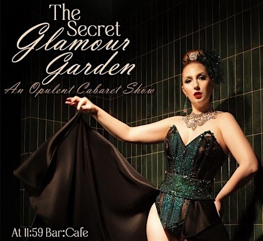 The Secret Glamour Garden Show - June | 11:59 Bar:Café