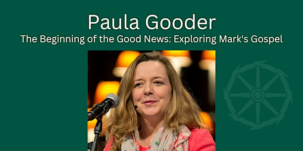 Paula Gooder: The Beginning of the Good News: Exploring Mark's Gospel | The Royal Foundation of St. Katharine