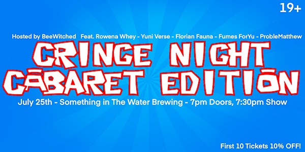 The Return of Cringe Night: Cabaret Style (19+) | Something in the Water Brewing Co.