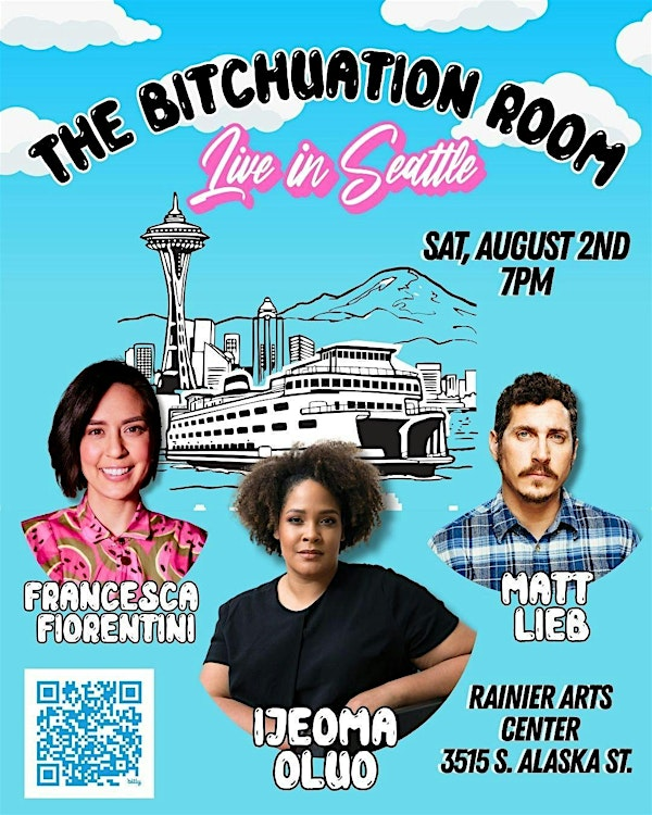 The Bitchuation Room LIVE in Seattle! w/ Francesca Fiorentini, Ijeoma Oluo | Rainier Arts Center