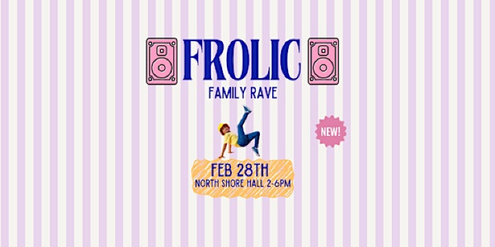 Frolic - Family Rave with Frase | North Shore Hall