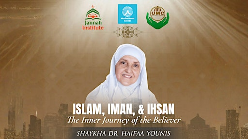 Islam, Iman, and Ihsan: The Inner Journey of the Believer | Sheraton Laval Hotel