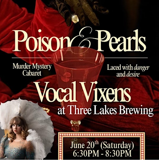 Poison & Pearls  featuring The Vocal Vixens | Three Lakes Brewing Ltd