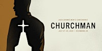 2026 Grimké Men’s Conference: Churchman | Remnant Midtown