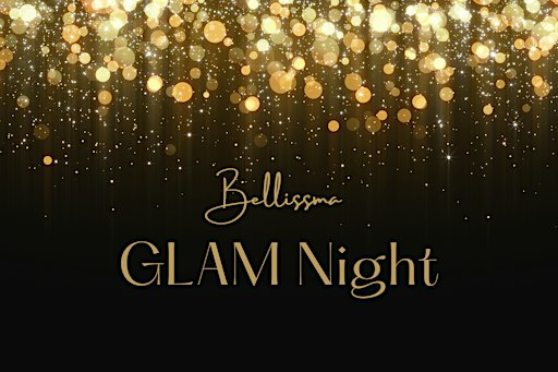 13th  ANNUAL GLAM NIGHT | Bellissima Medical Aesthetics