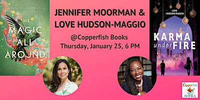 Authors Jennifer Moorman & Love Hudson-Maggio in conversation | Copperfish Books