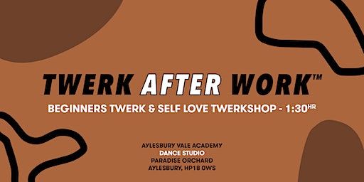 Beginners Twerk After Work™ Twerkshop | Aylesbury, Bucks | The Aylesbury Vale Academy