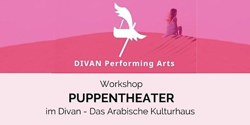 Puppentheater Workshop | Der Divan - Das Arabische Kulturhaus