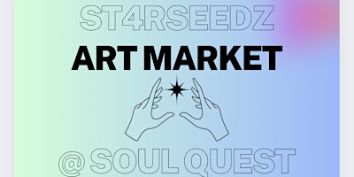 ST4RS33DZ ART MARKET | Soul Quest Studios