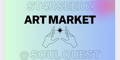 ST4RS33DZ ART MARKET | Soul Quest Studios