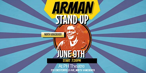 Vancouver - Farsi Standup Comedy Show by ARMAN | 333 Chesterfield Ave