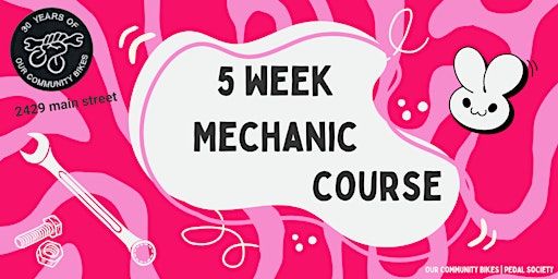 Our Community Bikes: 5 Week Mechanic Course | 2429 Main St