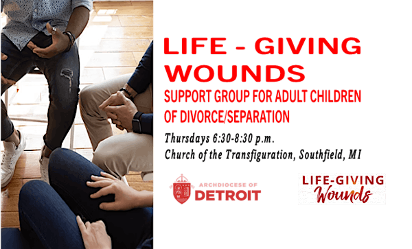 Life-Giving Wounds Support Group for Adult Children of Divorce/Separation | Church of the Transfiguration