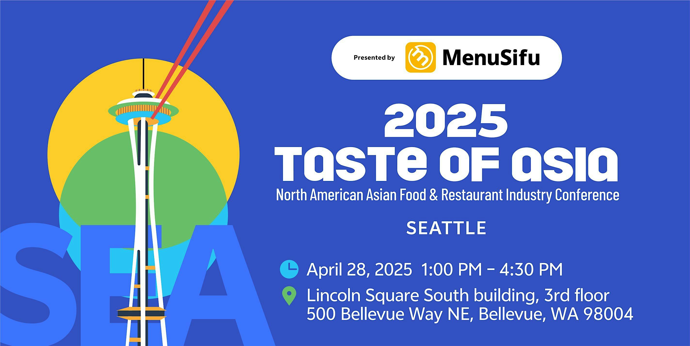 2025 Taste of Asia - Food & Restaurant Industry Confere（Seattle) | Lincoln Square South building, 3rd floor