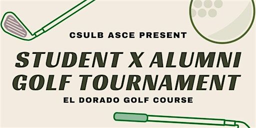 CSULB ASCE STUDENT X ALUMNI GOLF TOURNAMENT | El Dorado Park Golf Course