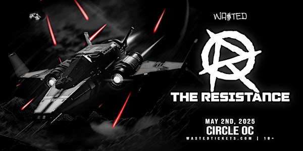Orange County: THE RESISTANCE  @ The Circle OC [18+] | The Circle OC