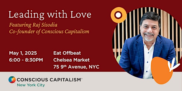 Leading with Love - a Masterclass with Raj Sisodia | Eat Offbeat (Inside Chelsea Market)