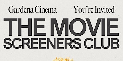 MOVIE SCREENERS CLUB (Thu. 5/15) 7:30pm | Gardena Cinema