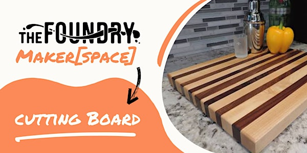Cutting Board Class Woodworking @TheFoundry | The Foundry
