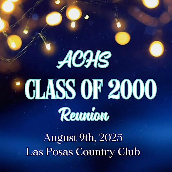 ACHS Class of 2000 Reunion | Las Posas Country Club
