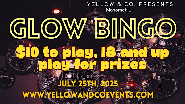 Yellow & Co. Presents Glow Bingo | 1830 Patton Dr