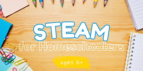 STEAM for Homeschoolers | Aurora Public Library