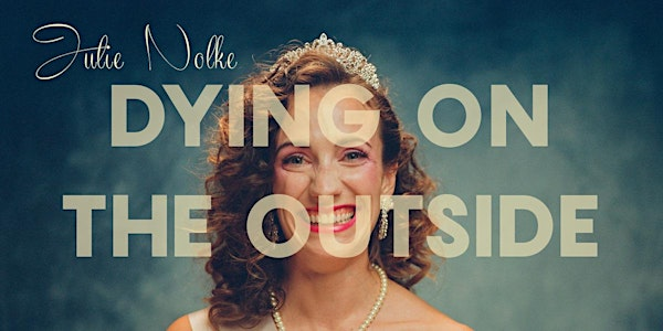 Julie Nolke's Dying on the Outside | The Westdale