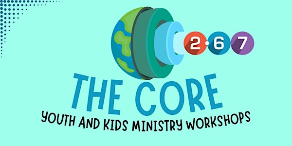 The Core - Youth and Kids MInistry Workshops | Christ Church