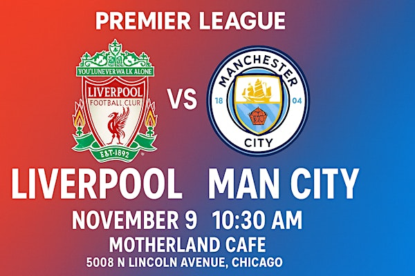 Liverpool vs Manchester City  (Premier League) | Motherland Cafe