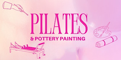 Pilates and Pottery Painting (1pm Session) | Pilates In Class