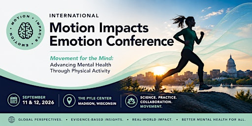 International Motion Impacts Emotion Conference | University of Wisconsin: Pyle Center