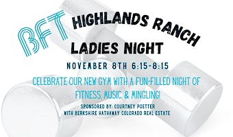 BFT Highlands Ranch Ladies Night | 9370 S Colorado Blvd unit a14, Highlands Ranch, CO, USA