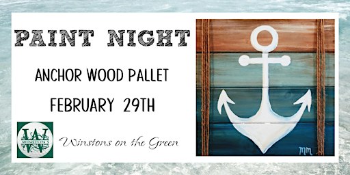 Anchor Wood Pallet Paint Night | Winston's On The Green