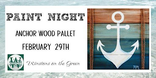 Anchor Wood Pallet Paint Night | Winston's On The Green