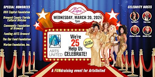 ArtsUnited 25th Birthday Party at LIPS | Lips Drag Queen Show Palace, Restaurant & Bar