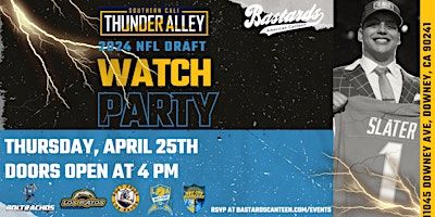 SOUTHERN CALI THUNDER ALLEY REPRESENTS 2024 NFL DRAFT WATCH PARTY | Bastards Canteen