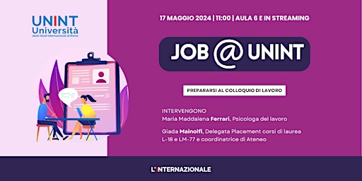 JOB@UNINT - Prepararsi al colloquio di lavoro - 17 maggio | Università degli Studi Internazionali di Roma - UNINT