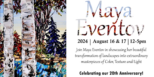 Meet the Artist - Maya Eventov - August 16th & 17th | Marcus Ashley Gallery