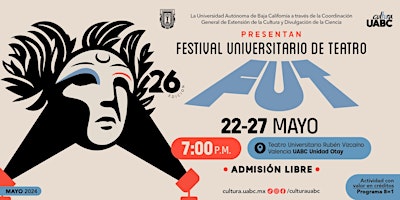 FESTIVAL UNIVERSITARIO DE TEATRO | Teatro Universitario Rubén Vizcaíno Valencia