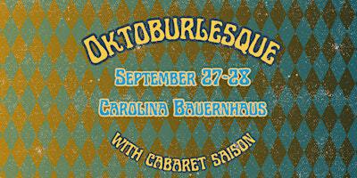 Oktoburlesque with Cabaret Saison | Carolina Bauernhaus Greenville