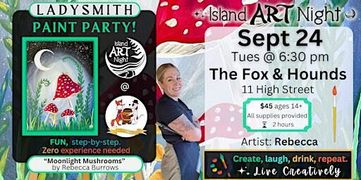 Paint Party at The Fox & Hounds Pub on Sept 24, with Rebecca, painting "Moonlight Mushrooms" | Fox and Hounds