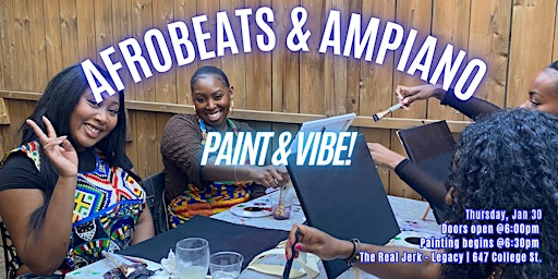 Paint N Vibe: Afrobeats & Ampiano | The Real Jerk - Legacy