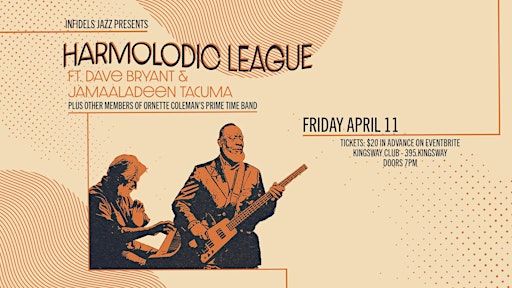 Infidels Presents: Harmolodic League ft. Jamaaladeen Tacuma & Dave Bryant | 395 Kingsway