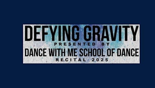 Dance With Me School of Dance Presents Defying Gravity: Recital 2025 | The STAR Centre